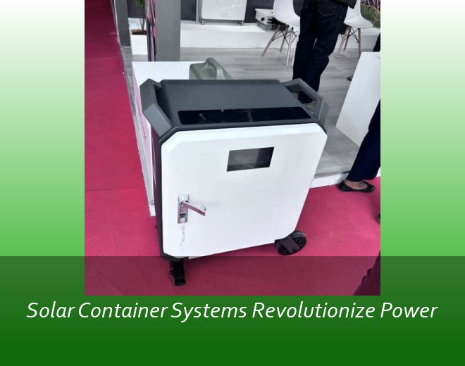 Solar Container Systems Revolutionize Power